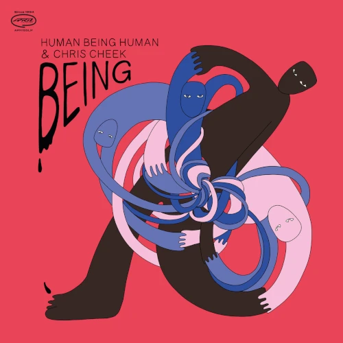 HUMAN BEING HUMAN & CHRIS CHEEK / Being