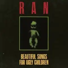 RAN (UK) / BEAUTIFUL SONGS FOR UGLY CHILDREN (LP)
