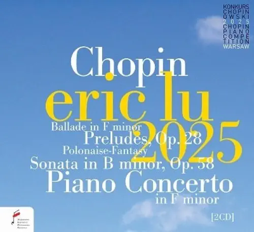 ERIC LU / エリック・ルー / ショパン国際ピアノ・コンクール・ライヴ 2025年第19回