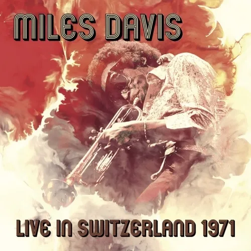 マイルス・デイビス&nbsp;/&nbsp;LIVE IN SWITZERLAND 1971