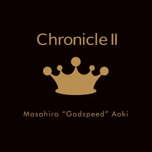 Masahiro "Godspeed" Aoki / Chronicle II / クロニクルII