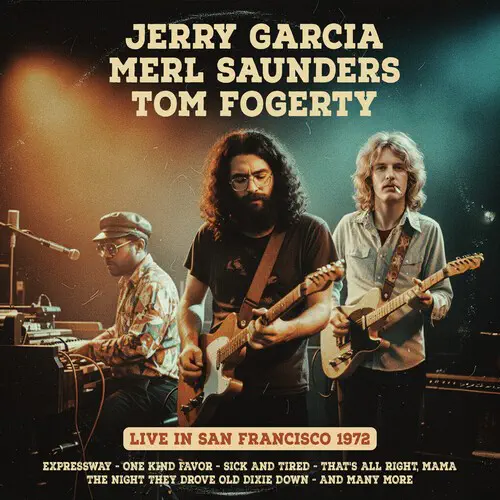 JERRY GARCIA & MERL SAUNDERS & TOM FOGERTY / SAN FRANCISCO 1972 (CD)