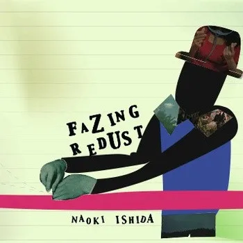 ISHIDA NAOKI / Fazing Redust