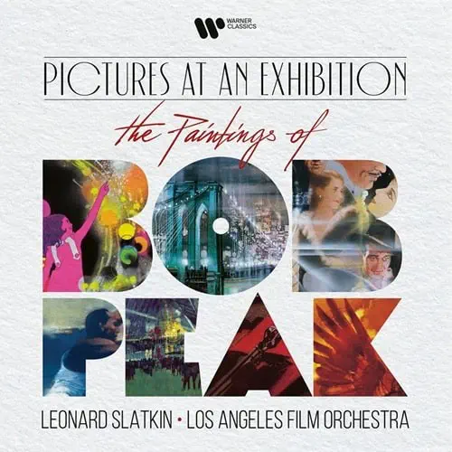 LEONARD SLATKIN / レナード・スラットキン / PICTURES AT AN EXHIBITION: THE PAINTINGS OF BOB PEAK