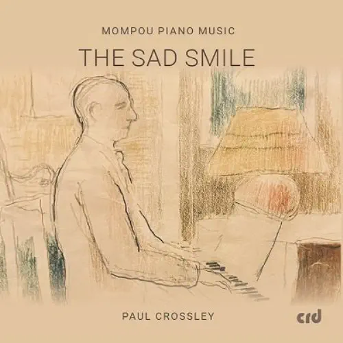 PAUL CROSSLEY / ポール・クロスリー / MOMPOU:SAD SMILE PIANO MUSIC(CD-R)