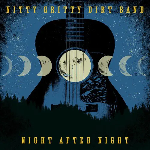 NIGHT AFTER NIGHT (CD)/NITTY GRITTY DIRT BAND/ニッティ・グリッティ