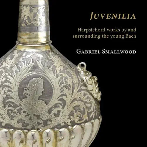 JUVENILIA/GABRIEL SMALLWOOD/ゲイブリエル・スモールウッド/大バッハ