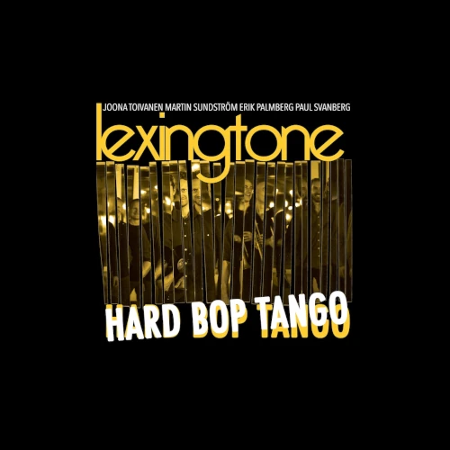 LEXINGTONE(Joona Toivanen) / Hard Bop Tango