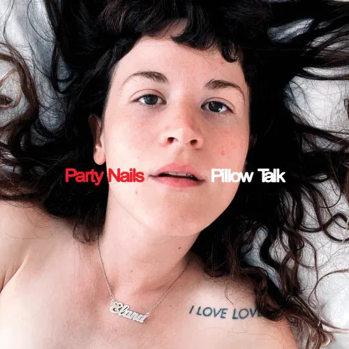 PARTY NAILS / PILLOW TALK (LP)