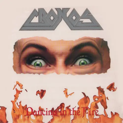 CRONOS / クロノス / DANCING IN THE FIRE