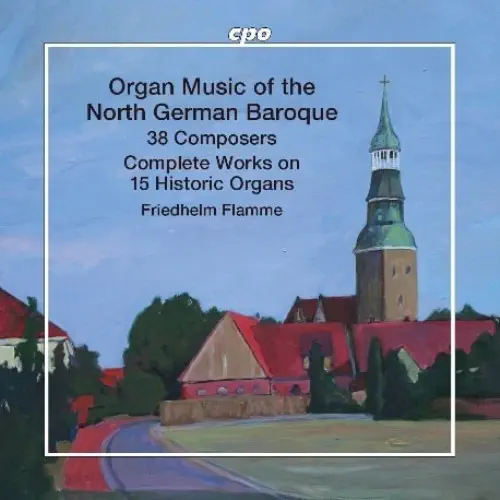 FRIEDHELM FLAMME / フリードヘルム・フレーメ / ORGAN MUSIC OF THE NORTH GERMAN BAROQUE