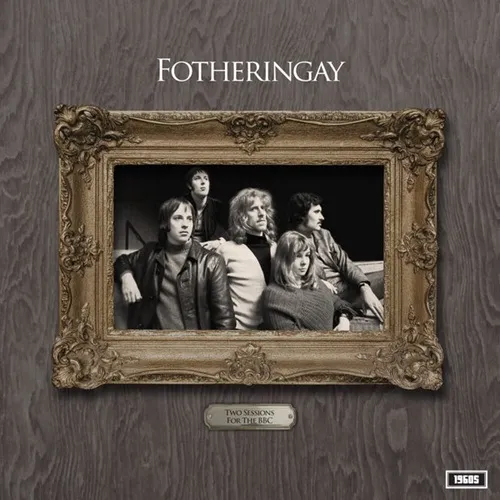 FOTHERINGAY / フォザリンゲイ / TWO SESSIONS FOR THE BBC - LIMITED VINYL