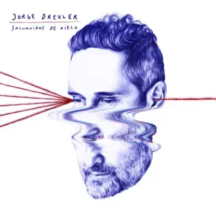 JORGE DREXLER / ホルヘ・ドレクスレル / SALVAVIDAS DE HIELO