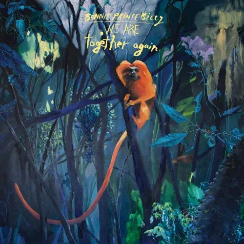 BONNIE PRINCE BILLY / ボニー・プリンス・ビリー / WE ARE TOGETHER AGAIN (CD)