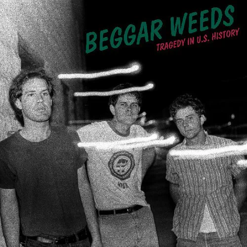 BEGGAR WEEDS / TRAGEDY IN U.S. HISTORY (COLORED LP)