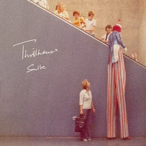THRILLHOUSE / SMILE