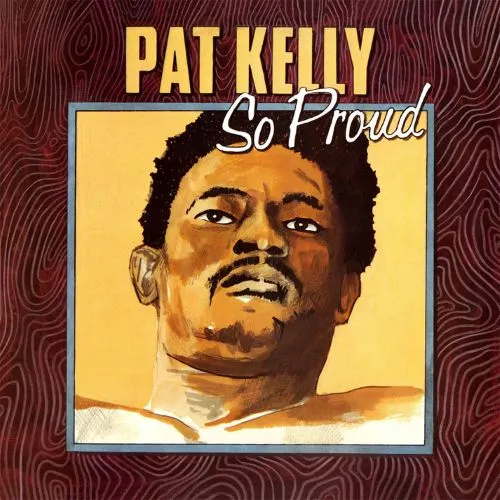 PAT KELLY / SO PROUD