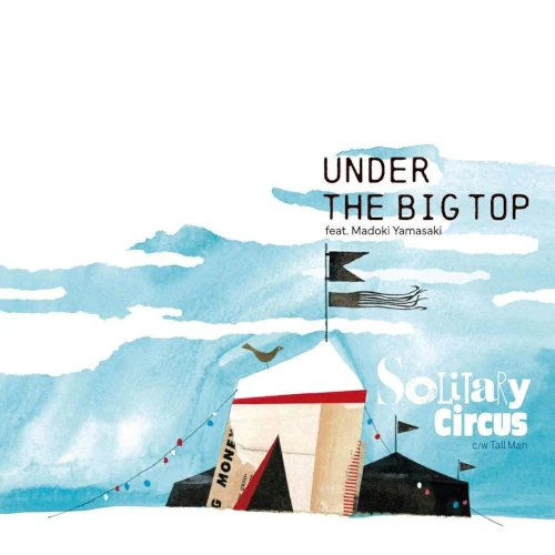 Solitary Circus / Under the Big Top / Tall Man(7")