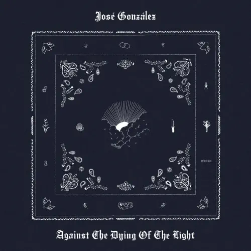 AGAINST THE DYING OF LIGHT (CD)/JOSE GONZALEZ/ホセ・ゴンザレス