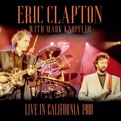 ERIC CLAPTON & MARK KNOPFLER / エリック・クラプトン & マーク・ノップラー / LIVE A IN CALIFORNIA 1988 <初回限定盤>
