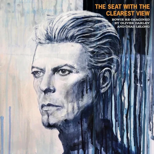 OLIVER DARLEY & CHAD LELONG / Seat With the Clearest View: Bowie Re-imagined(LP)