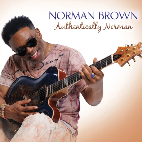 NORMAN BROWN / ノーマン・ブラウン / Authentically Norman