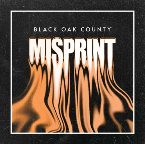 BLACK OAK COUNTY / MISPRINT