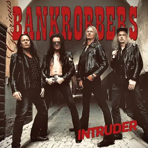 GLORIOUS BANKROBBERS / INTRUDER