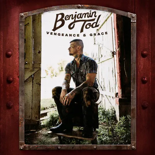 BENJAMIN TOD / VENGEANCE AND GRACE