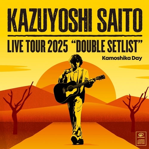 KAZUYOSHI SAITO / 斉藤和義 / KAZUYOSHI SAITO LIVE TOUR 2025 DOUBLE SETLIST -カモシカDAY-(CD 通常盤)