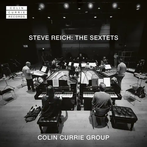 COLIN CURRIE GROUP / コリン・カリー・グループ / REICH:THE SEXTETS