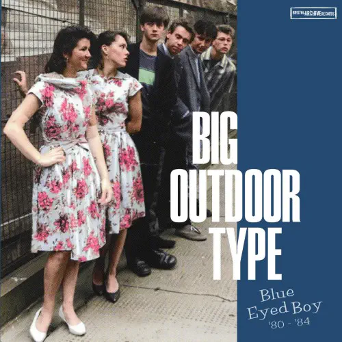 BIG OUTDOOR TYPE / BLUE EYED BOY '80-'84