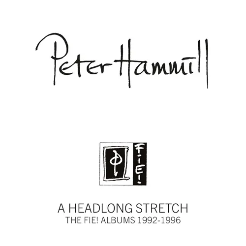 PETER HAMMILL / ピーター・ハミル / A HEADLONG STRETCH - THE FIE! ALBUMS 1992-1996: 4CD BOXSET