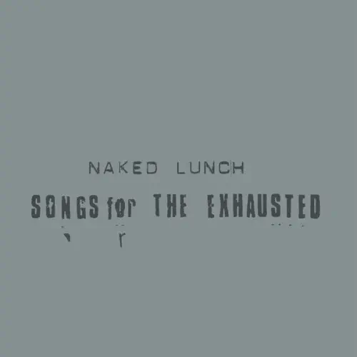 NAKED LUNCH / ネイキッド・ランチ / SONGS FOR THE EXHAUSTED (LP)