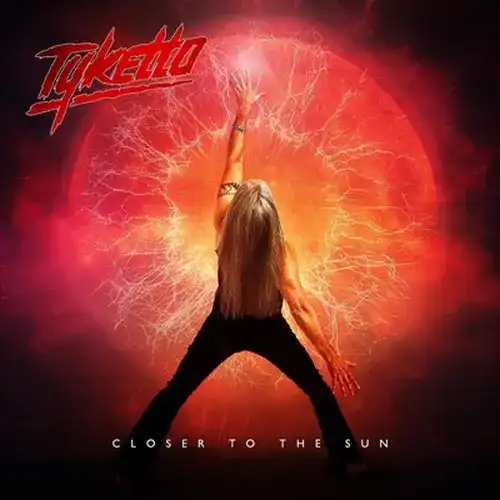 TYKETTO / タイケット / CLOSER TO THE SUN