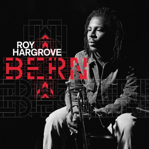 ROY HARGROVE / ロイ・ハーグローヴ / Bern