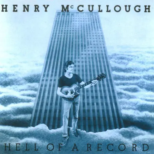 HENRY MCCULLOUGH / ヘンリー・マカロウ / ヘル・オブ・ア・レコード (生産限定紙ジャケット仕様)