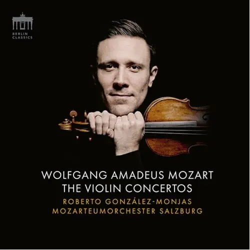 ROBERTO GONZALEZ-MONJAS / ロベルト・ゴンザレス=モンハス / MOZART:VIOLIN CONCERTOS