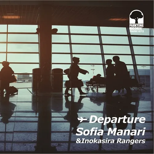 SOFIA MANARI & INOKASHIRA RANGERS / ソフィア真奈里 & 井の頭レンジャーズ / DEPARTURE