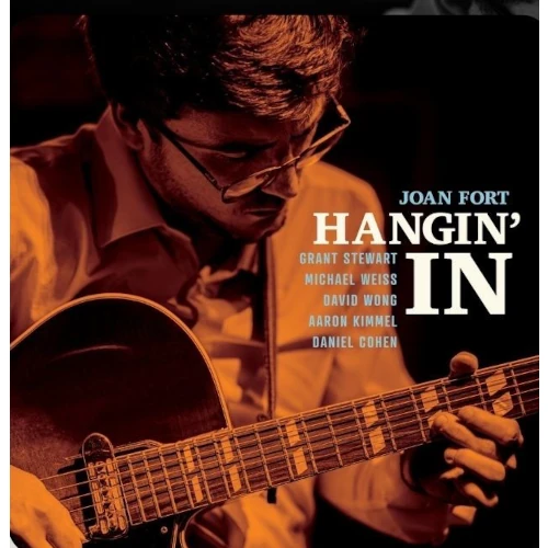 JOAN FORT / Hangin’ In