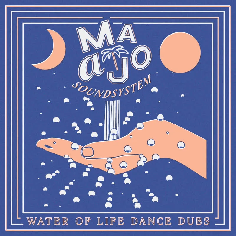 MAAJO SOUNDSYSTEM / マージョ・サウンドシステム / WATER OF LIFE DANCE DUBS