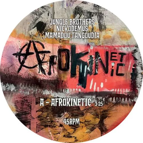 NICKODEMUS & JUNGLE BROTHERS & MAMADOU TANGOUDIA / ニコデマス & ジャングル・ブラザーズ & ママドゥ・タンゴウディア / AFROKINETIC