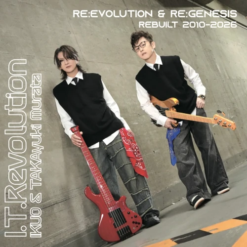 I.T.Revolution(IKUO×TAKAyukiMurata) / RE:EVOLUTION & RE:GENESIS REBUILT 2010-2026
