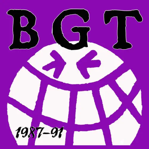 B.G.T. (BRUTAL GLOCKEL TERROR)  / 1987-91
