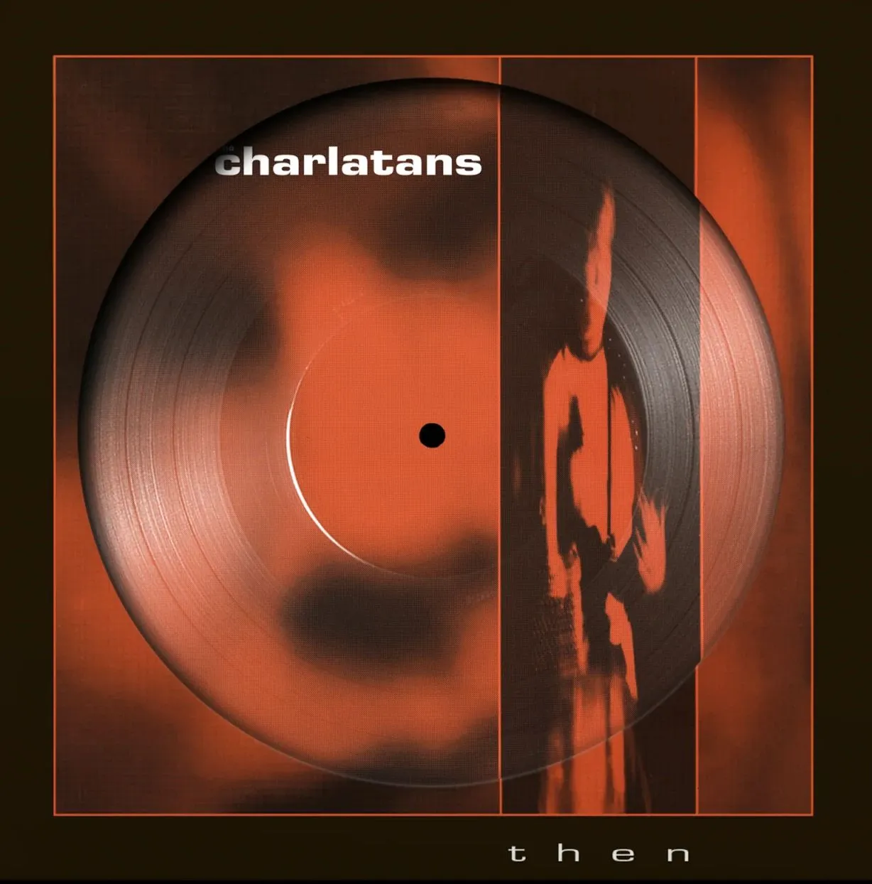 CHARLATANS (UK) / シャーラタンズ (UK) / THEN (PICTURE VINYL 12") 【RECORD STORE DAY 2026.04.18】