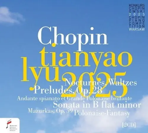 TIANYAO LYU / リュー・テンヤオ / THE 19TH INTERNATIONAL CHOPIN COMPETITION 2025
