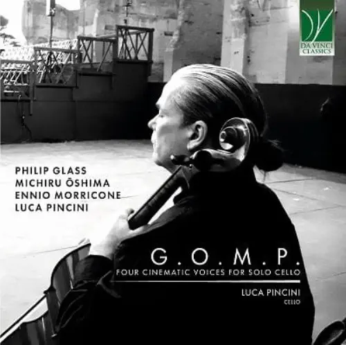 LUCA PINCINI / ルカ・ピンチーニ / FOUR CINEMATIC VOICES FOR SOLO CELLO - G.O.M.P.