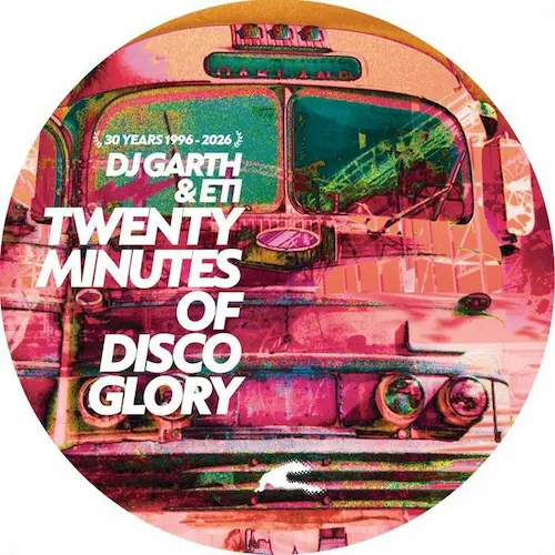 DJ GARTH & E.T.I. / TWENTY MINUTES OF DISCO GLORY (30TH ANNIVERSARY)