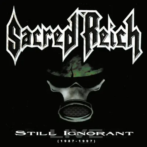 SACRED REICH / セイクレッド・ライク / STILL IGNORANT (1987-1997) LIVE