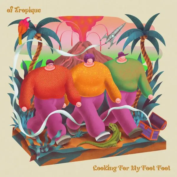 OF TROPIQUE / オブトロピーク / Looking For My Foot Foot
